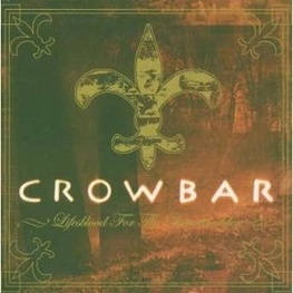 CROWBAR - Lifesblood For The Downtrodden (CD)