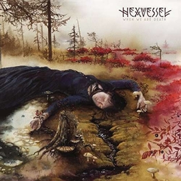 HEXVESSEL - When We Are Death (Ltd. Cd Mediabook In Slipcase) (CD)