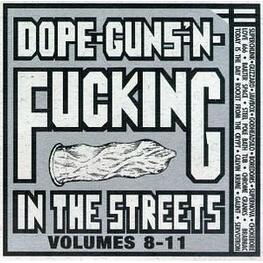 VARIOUS ARTISTS - Dope Guns & Fucking In The Streets: Vol. 8-11 (CD)