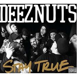 DEEZ NUTS - Stay True (CD)