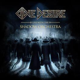 ONE DESIRE - Live With The Shadow Orchestra (CD+DVD)