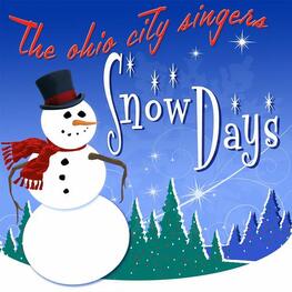 THE OHIO CITY SINGERS - Snow Days (CD)