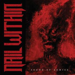 NAIL WITHIN - Sound Of Demise (CD)