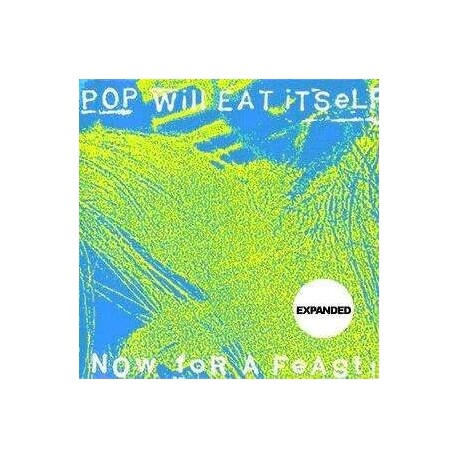 POP WILL EAT ITSELF - Now For A Feast (Expanded 25th Anniversary Edition) (CD)