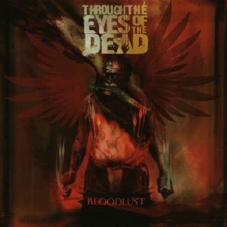 THROUGH THE EYES OF THE DEAD - Bloodlust (CD)