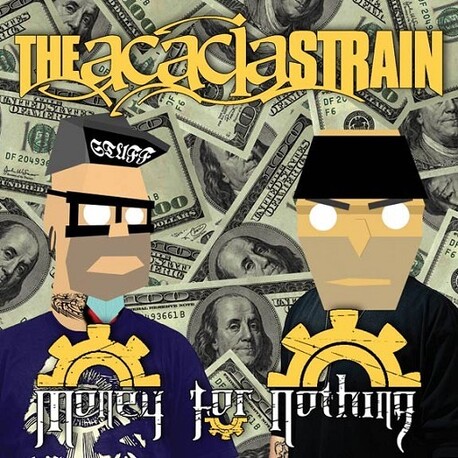 THE ACACIA STRAIN, ACACIA STRAIN - Money For Nothing (CD)