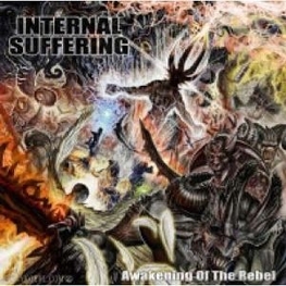 INTERNAL SUFFERING - Awakening Of The Rebel (CD)