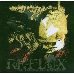 REFLUX - The Illusion Of Democracy (CD)