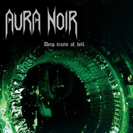 AURA NOIR - Deep Tracts Of Hell (CD)