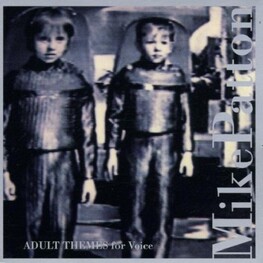 MIKE PATTON - Adult Themes For Voice (CD)