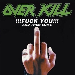 OVERKILL - Fuck You And Then Some (CD)