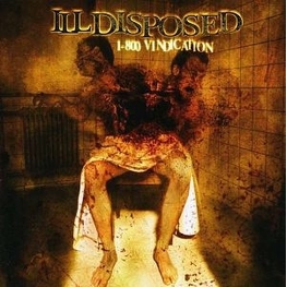 ILLDISPOSED - 1-800 Vindication (CD)