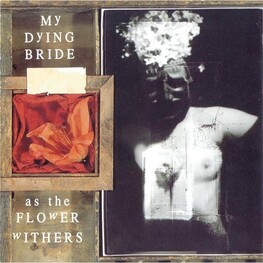 MY DYING BRIDE - As The Flower Withers (CD)