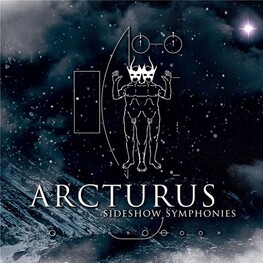 ARCTURUS - Sideshow Symphonies (CD)