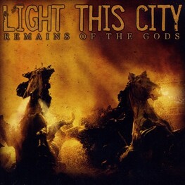 LIGHT THIS CITY - Remains Of The Gods (CD)