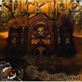 STUCK MOJO - The Great Revival (CD)