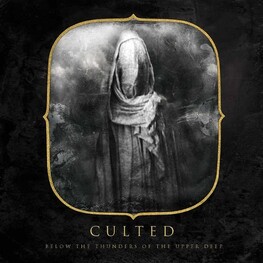 CULTED - Below The Thunders Of The Upper Deep (CD)