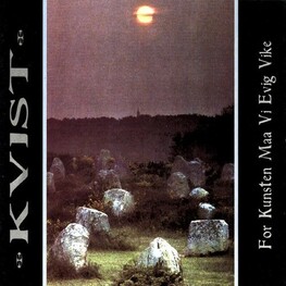 KVIST - For Kunsten Maa Vi Evig Vike (CD)