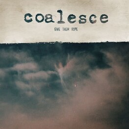 COALESCE - Give Them Rope (Reissue) (2CD)