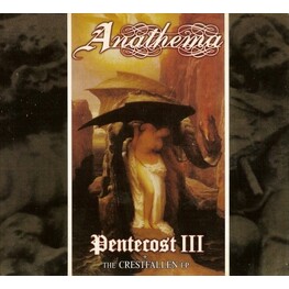 ANATHEMA - Pentecost Iii / The Crestfallen Ep (CD)