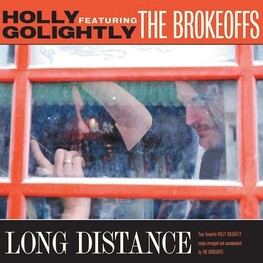 HOLLY GOLIGHTLY & THE BROKEOFFS - Long Distance (Vinyl) (LP)
