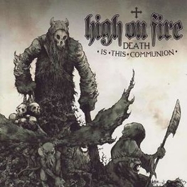 HIGH ON FIRE - Death Is This Communion (Cloudy Swamp Green) (2LP (180g))