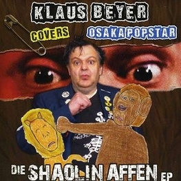 KLAUS BEYER COVERS OSAKA POPSTAR - Die Shaolin Affen Ep (7 Inch Single) (7in)