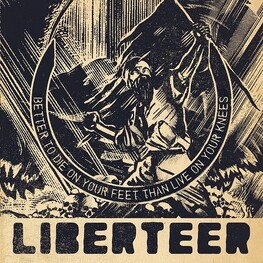 LIBERTEER - Better To Die On Your Feet Than Live On Your Knee (CD)