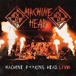 MACHINE HEAD - Machine F**king Head Live (2CD)