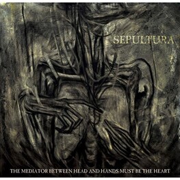 SEPULTURA - Mediator Between The Head And The Hands Must Be The Heart, The (CD)