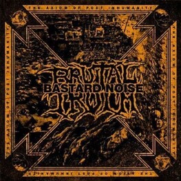 BRUTAL TRUTH/BASTARD NOISE - Axiom Of Post Inhumanity (CD)
