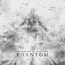 BETRAYING THE MARTYRS - Phantom (CD)