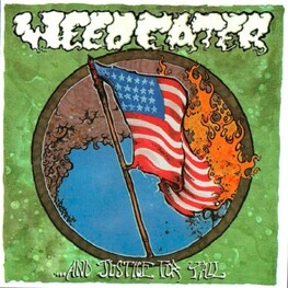 WEEDEATER - & Justice For Y'all (Reissue W/bonus Tracks) (LP)