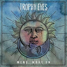 TROPHY EYES - Mend, Move On (Vinyl) (LP)