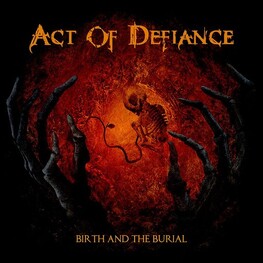 ACT OF DEFIANCE - Birth And The Burial (LP)