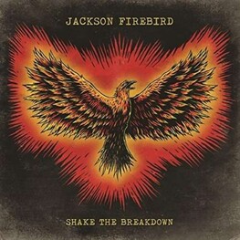 JACKSON FIREBIRD - Shake The Breakdown (CD)