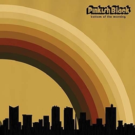 PINKISH BLACK - Bottom Of The Morning (LP)