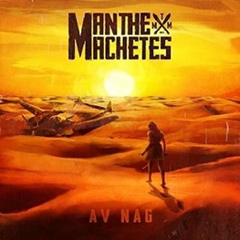 MAN THE MACHETES - Av Nag (Uk) (LP)
