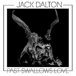 JACK DALTON - Past Swallows Love (Uk) (LP)