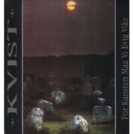 KVIST - For Kunsten Maa Vi Evig Vike (LP)