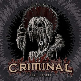 CRIMINAL - Fear Itself (CD)