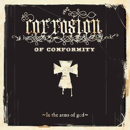 CORROSION OF CONFORMITY - In The Arms Of God (2LP)