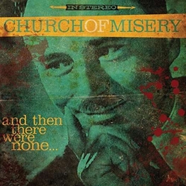 CHURCH OF MISERY - And Then There Were None (CD)
