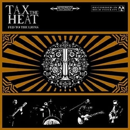 TAX THE HEAT - Fed To The Lions (CD)