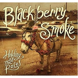 BLACKBERRY SMOKE - Holding All The Roses (Uk) (CD)