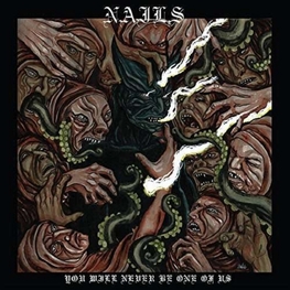 NAILS - You Will Never Be One Of Us (CD)