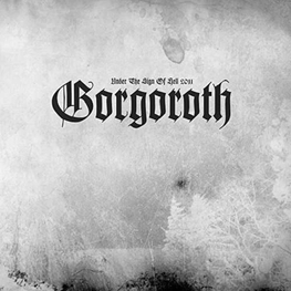 GORGOROTH - Under The Sign Of Hell 2011 (D (CD)
