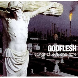 GODFLESH - Songs Of Love & Hate (CD)