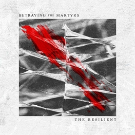 BETRAYING THE MARTYRS - The Resilient (CD)