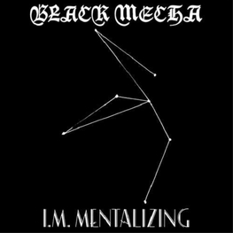 BLACK MECHA - I.M. Mentalizing (LP)